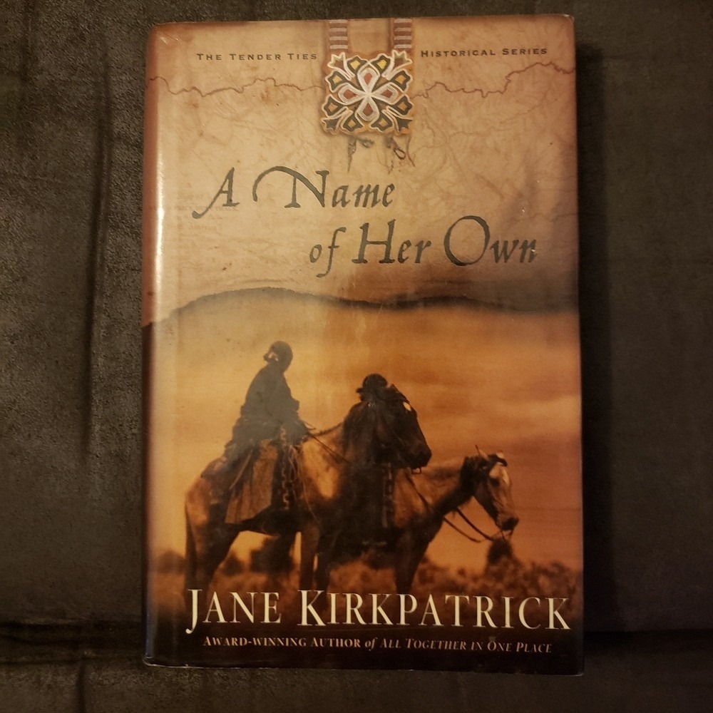 A Name of Her Own‎ by Jane Kirkpatrick